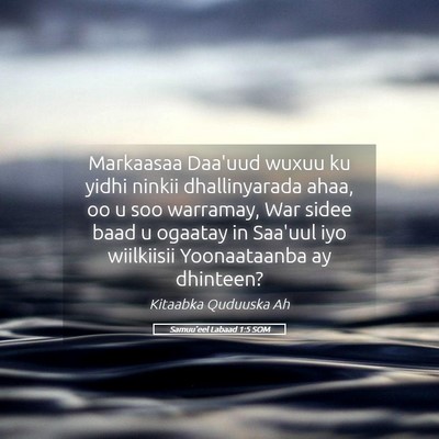 Picture 05 - Samuu'eel Labaad 1:5 SOM - Markaasaa Daa'uud wuxuu ku yidhi ninkii - Bible Verse Picture