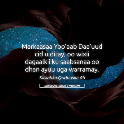 Picture 05 - Samuu'eel Labaad 11:18 SOM - Markaasaa Yoo'aab Daa'uud cid u diray, oo wixii - Bible Verse Picture