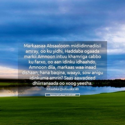 Picture 05 - Samuu'eel Labaad 13:28 SOM - Markaasaa Absaaloom midiidinnadiisii amray, oo ku - Bible Verse Picture