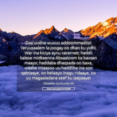 Picture 05 - Samuu'eel Labaad 15:14 SOM - Daa'uudna wuxuu addoommadiisii Yeruusaalem la - Bible Verse Picture