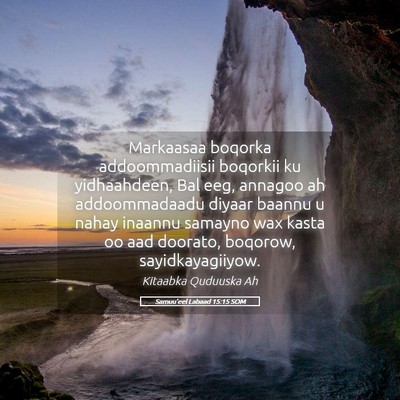 Picture 05 - Samuu'eel Labaad 15:15 SOM - Markaasaa boqorka addoommadiisii boqorkii ku - Bible Verse Picture