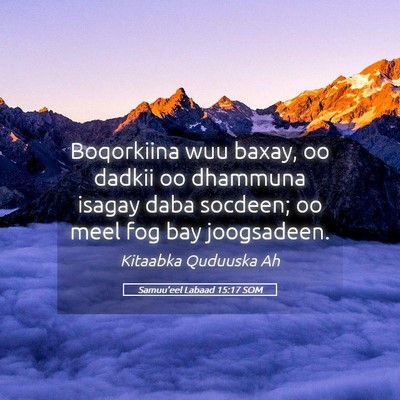 Picture 05 - Samuu'eel Labaad 15:17 SOM - Boqorkiina wuu baxay, oo dadkii oo dhammuna - Bible Verse Picture