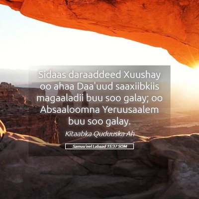 Picture 05 - Samuu'eel Labaad 15:37 SOM - Sidaas daraaddeed Xuushay oo ahaa Daa'uud - Bible Verse Picture