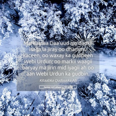 Picture 05 - Samuu'eel Labaad 17:22 SOM - Markaasaa Daa'uud iyo dadkii isaga la jiray oo - Bible Verse Picture