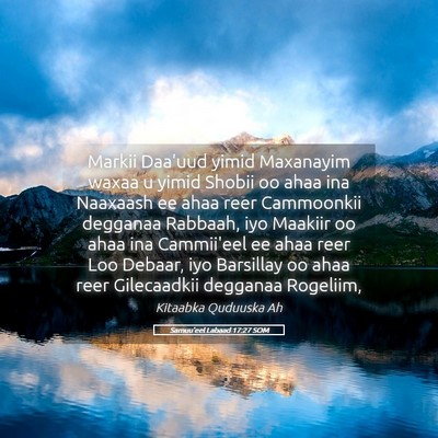 Picture 05 - Samuu'eel Labaad 17:27 SOM - Markii Daa'uud yimid Maxanayim waxaa u yimid - Bible Verse Picture