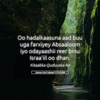 Picture 05 - Samuu'eel Labaad 17:4 SOM - Oo hadalkaasuna aad buu uga farxiyey Absaaloom - Bible Verse Picture