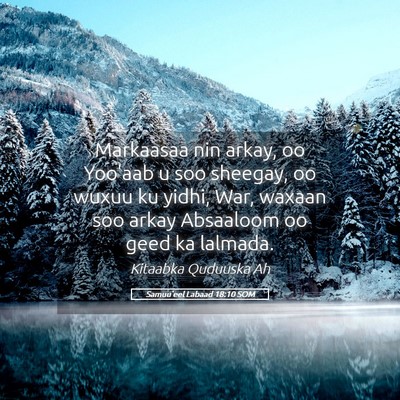 Picture 05 - Samuu'eel Labaad 18:10 SOM - Markaasaa nin arkay, oo Yoo'aab u soo sheegay, oo - Bible Verse Picture