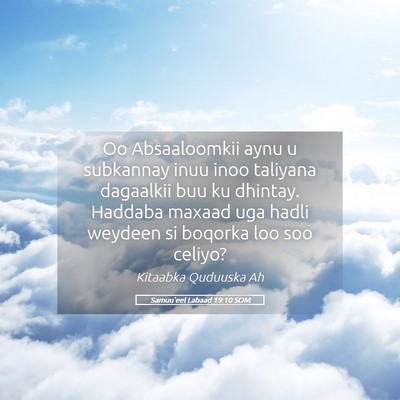 Picture 05 - Samuu'eel Labaad 19:10 SOM - Oo Absaaloomkii aynu u subkannay inuu inoo - Bible Verse Picture