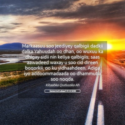 Picture 05 - Samuu'eel Labaad 19:14 SOM - Markaasuu soo jeediyey qalbigii dadkii dalka - Bible Verse Picture
