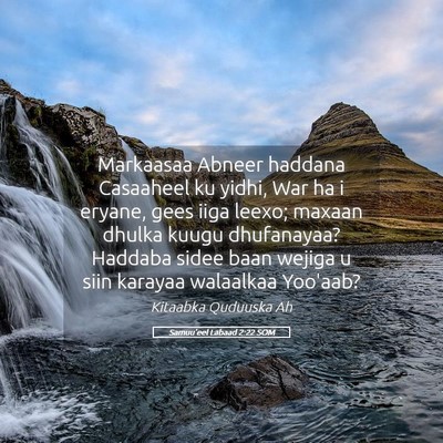 Picture 05 - Samuu'eel Labaad 2:22 SOM - Markaasaa Abneer haddana Casaaheel ku yidhi, War - Bible Verse Picture