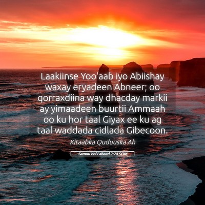 Picture 05 - Samuu'eel Labaad 2:24 SOM - Laakiinse Yoo'aab iyo Abiishay waxay eryadeen - Bible Verse Picture