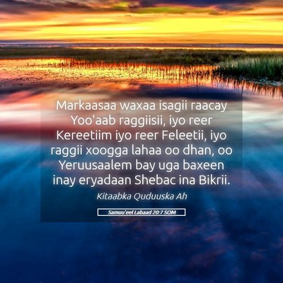 Picture 05 - Samuu'eel Labaad 20:7 SOM - Markaasaa waxaa isagii raacay Yoo'aab raggiisii, - Bible Verse Picture