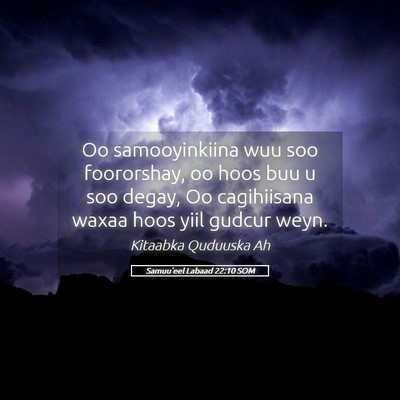 Picture 05 - Samuu'eel Labaad 22:10 SOM - Oo samooyinkiina wuu soo foororshay, oo hoos buu - Bible Verse Picture