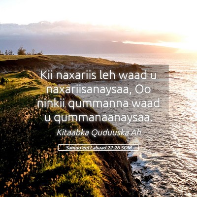 Picture 05 - Samuu'eel Labaad 22:26 SOM - Kii naxariis leh waad u naxariisanaysaa, Oo - Bible Verse Picture