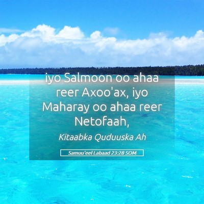 Picture 05 - Samuu'eel Labaad 23:28 SOM - iyo Salmoon oo ahaa reer Axoo'ax, iyo Maharay oo - Bible Verse Picture