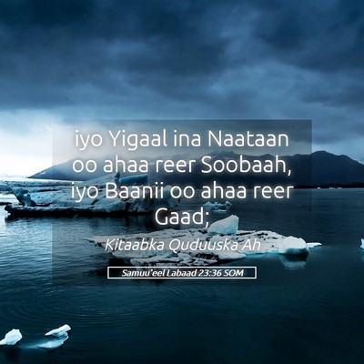 Picture 05 - Samuu'eel Labaad 23:36 SOM - iyo Yigaal ina Naataan oo ahaa reer Soobaah, iyo - Bible Verse Picture