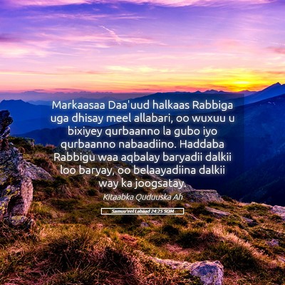 Picture 05 - Samuu'eel Labaad 24:25 SOM - Markaasaa Daa'uud halkaas Rabbiga uga dhisay meel - Bible Verse Picture