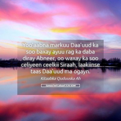 Picture 05 - Samuu'eel Labaad 3:26 SOM - Yoo'aabna markuu Daa'uud ka soo baxay ayuu rag ka - Bible Verse Picture
