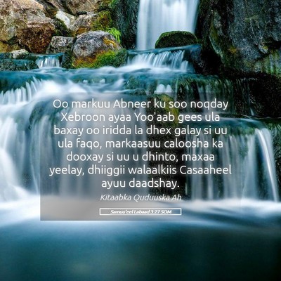 Picture 05 - Samuu'eel Labaad 3:27 SOM - Oo markuu Abneer ku soo noqday Xebroon ayaa - Bible Verse Picture