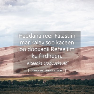 Picture 05 - Samuu'eel Labaad 5:22 SOM - Haddana reer Falastiin mar kalay soo kaceen oo - Bible Verse Picture