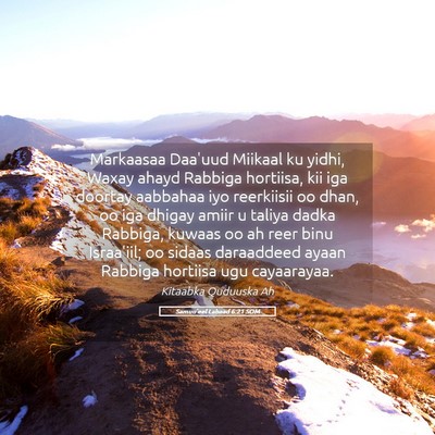 Picture 05 - Samuu'eel Labaad 6:21 SOM - Markaasaa Daa'uud Miikaal ku yidhi, Waxay ahayd - Bible Verse Picture
