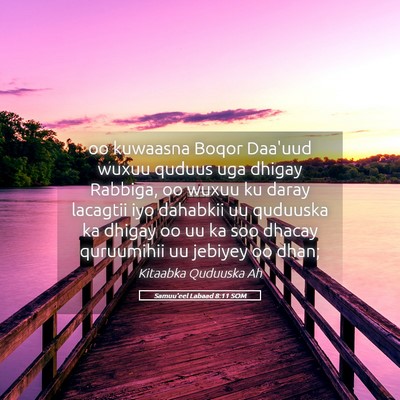 Picture 05 - Samuu'eel Labaad 8:11 SOM - oo kuwaasna Boqor Daa'uud wuxuu quduus uga dhigay - Bible Verse Picture