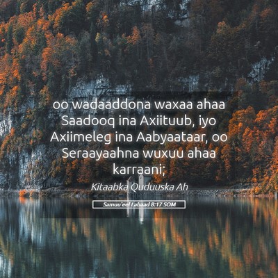 Picture 05 - Samuu'eel Labaad 8:17 SOM - oo wadaaddona waxaa ahaa Saadooq ina Axiituub, - Bible Verse Picture