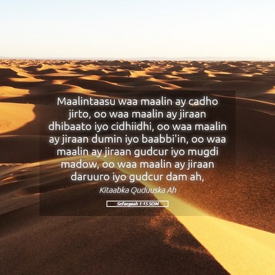 Picture 05 - Sefanyaah 1:15 SOM - Maalintaasu waa maalin ay cadho jirto, oo waa - Bible Verse Picture