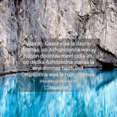 Picture 05 - Sefanyaah 2:4 SOM - Waayo, Gaasa waa la dayrin doonaa, oo Ashqeloonna - Bible Verse Picture