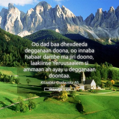 Picture 05 - Sekaryaah 14:11 SOM - Oo dad baa dhexdeeda degganaan doona, oo innaba - Bible Verse Picture