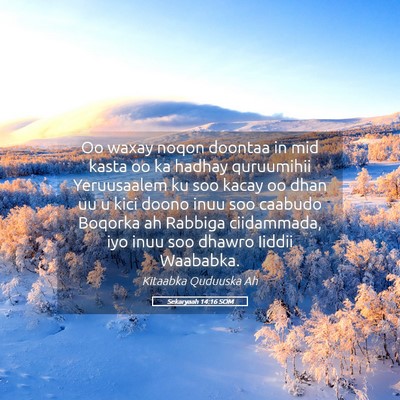 Picture 05 - Sekaryaah 14:16 SOM - Oo waxay noqon doontaa in mid kasta oo ka hadhay - Bible Verse Picture