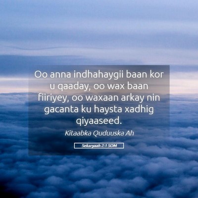 Picture 05 - Sekaryaah 2:1 SOM - Oo anna indhahaygii baan kor u qaaday, oo wax - Bible Verse Picture