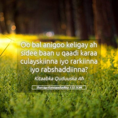 Picture 05 - Sharciga Kunoqoshadiisa 1:12 SOM - Oo bal anigoo keligay ah sidee baan u qaadi karaa - Bible Verse Picture