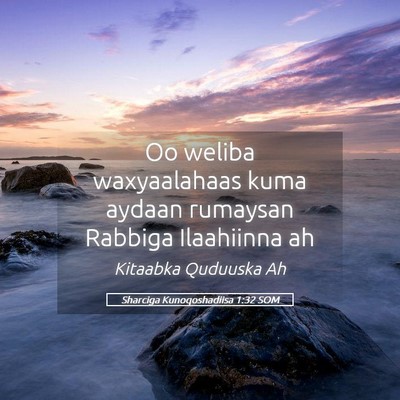 Picture 05 - Sharciga Kunoqoshadiisa 1:32 SOM - Oo weliba waxyaalahaas kuma aydaan rumaysan - Bible Verse Picture