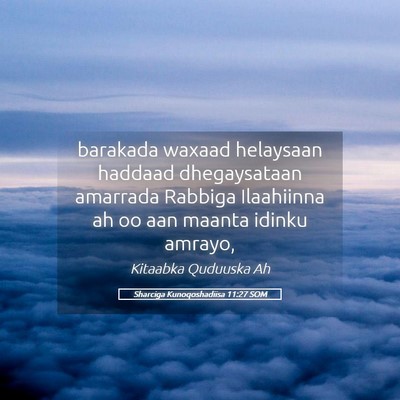 Picture 05 - Sharciga Kunoqoshadiisa 11:27 SOM - barakada waxaad helaysaan haddaad dhegaysataan - Bible Verse Picture