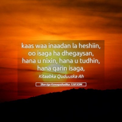 Picture 05 - Sharciga Kunoqoshadiisa 13:8 SOM - kaas waa inaadan la heshiin, oo isaga ha - Bible Verse Picture