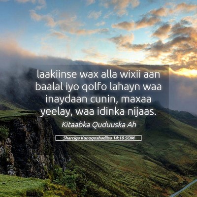 Picture 05 - Sharciga Kunoqoshadiisa 14:10 SOM - laakiinse wax alla wixii aan baalal iyo qolfo - Bible Verse Picture