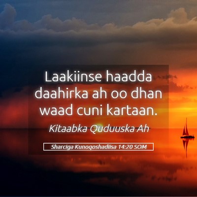 Picture 05 - Sharciga Kunoqoshadiisa 14:20 SOM - Laakiinse haadda daahirka ah oo dhan waad cuni - Bible Verse Picture