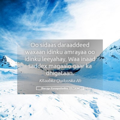 Picture 05 - Sharciga Kunoqoshadiisa 19:7 SOM - Oo sidaas daraaddeed waxaan idinku amrayaa oo - Bible Verse Picture
