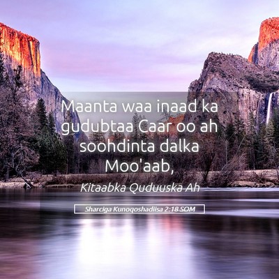 Picture 05 - Sharciga Kunoqoshadiisa 2:18 SOM - Maanta waa inaad ka gudubtaa Caar oo ah soohdinta - Bible Verse Picture