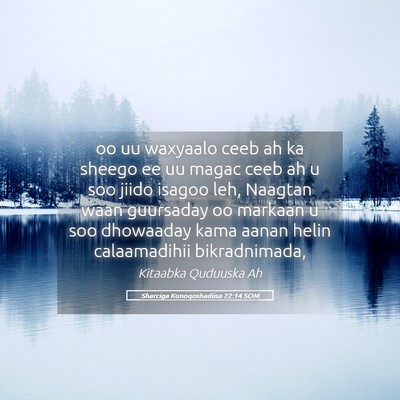 Picture 05 - Sharciga Kunoqoshadiisa 22:14 SOM - oo uu waxyaalo ceeb ah ka sheego ee uu magac ceeb - Bible Verse Picture