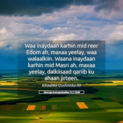 Picture 05 - Sharciga Kunoqoshadiisa 23:7 SOM - Waa inaydaan karhin mid reer Edom ah, maxaa - Bible Verse Picture