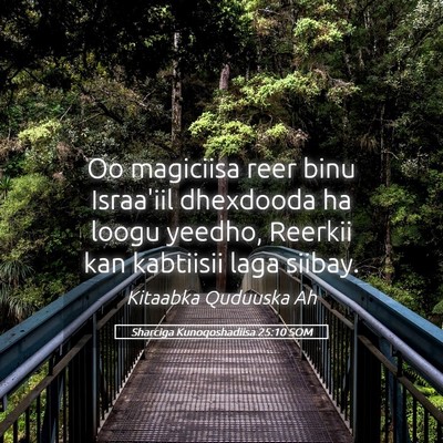 Picture 05 - Sharciga Kunoqoshadiisa 25:10 SOM - Oo magiciisa reer binu Israa'iil dhexdooda ha - Bible Verse Picture