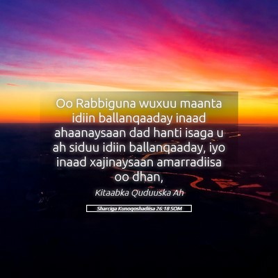 Picture 05 - Sharciga Kunoqoshadiisa 26:18 SOM - Oo Rabbiguna wuxuu maanta idiin ballanqaaday - Bible Verse Picture