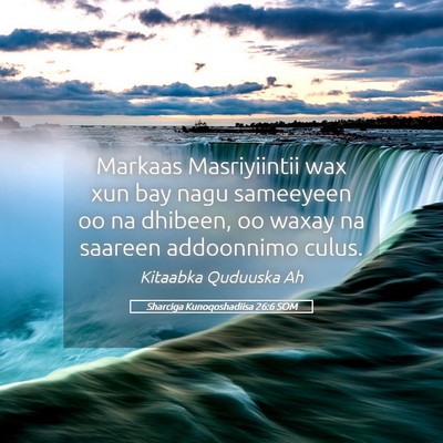 Picture 05 - Sharciga Kunoqoshadiisa 26:6 SOM - Markaas Masriyiintii wax xun bay nagu sameeyeen - Bible Verse Picture