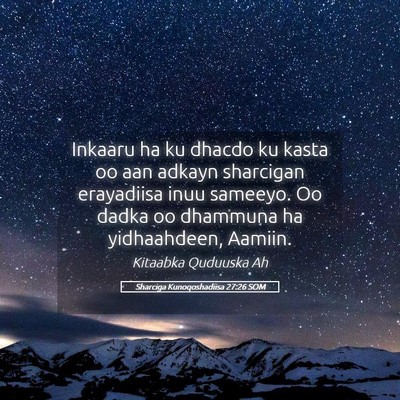 Picture 05 - Sharciga Kunoqoshadiisa 27:26 SOM - Inkaaru ha ku dhacdo ku kasta oo aan adkayn - Bible Verse Picture