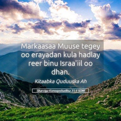 Picture 05 - Sharciga Kunoqoshadiisa 31:1 SOM - Markaasaa Muuse tegey oo erayadan kula hadlay - Bible Verse Picture