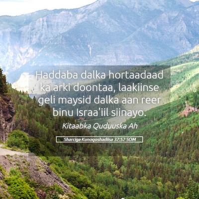 Picture 05 - Sharciga Kunoqoshadiisa 32:52 SOM - Haddaba dalka hortaadaad ka arki doontaa, - Bible Verse Picture