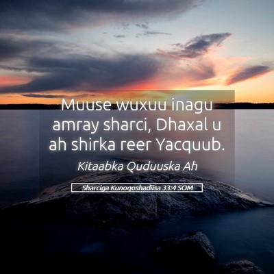 Picture 05 - Sharciga Kunoqoshadiisa 33:4 SOM - Muuse wuxuu inagu amray sharci, Dhaxal u ah - Bible Verse Picture