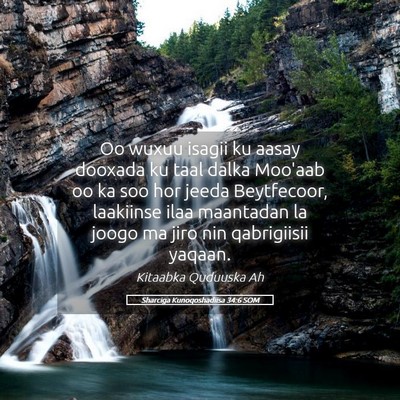 Picture 05 - Sharciga Kunoqoshadiisa 34:6 SOM - Oo wuxuu isagii ku aasay dooxada ku taal dalka - Bible Verse Picture